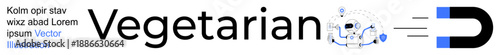 Dietary habits, lifestyle choices, food preferences, vegetarianism, attraction, magnetism. The word vegetarian with a magnet and abstract elements. Dietary habits and lifestyle choices