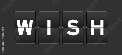 Black color analog flip board with word wish on gray background