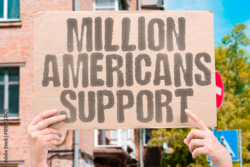 Fotografie "Million Americans Support" Large population backs current agenda
