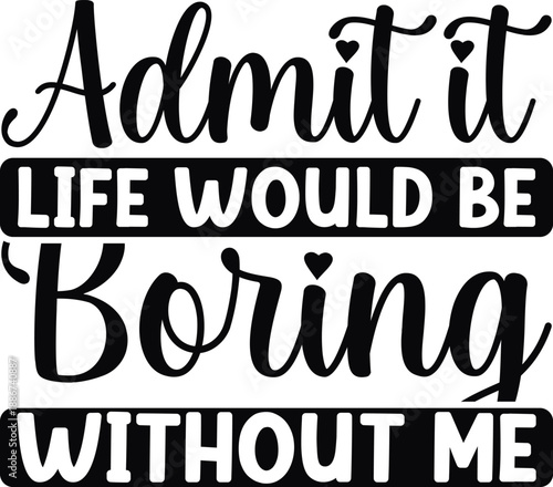 Sassy Funny Quotes Designs, Funny tshirt design,