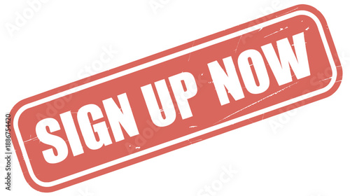 Sign up now stamp, red rubber vector illustration, label design, registration concept, subscription promotion, marketing and business graphic, call to action icon