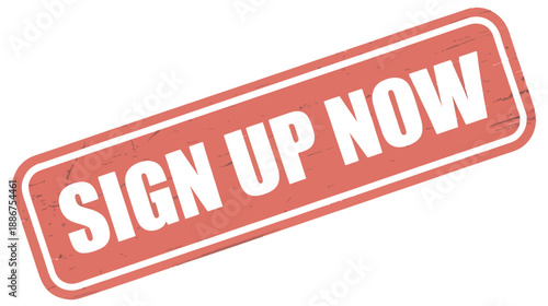 Sign up now stamp, vintage red label vector, registration and online signup illustration, marketing promotion graphic, call to action design, business document icon