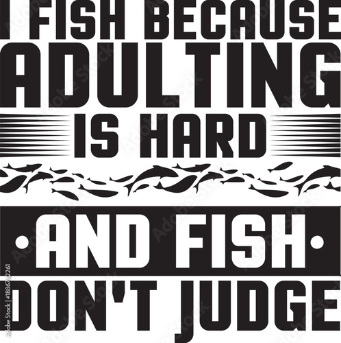 Funny Fishing Quote Design for T-Shirts, Mugs & Prints,Funny Fishing Design SVG | Angler T-Shirt Mug Print Cut File Vector