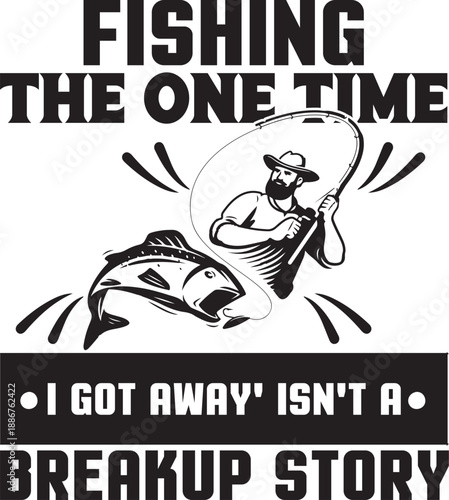 Funny Fishing Quote Design for T-Shirts, Mugs & Prints,Funny Fishing Design SVG | Angler T-Shirt Mug Print Cut File Vector