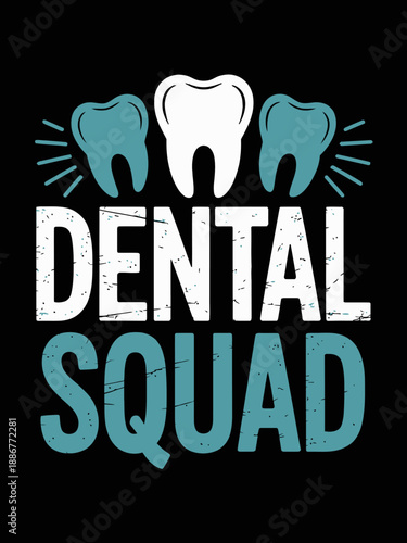 A stylized dental-themed typography design features the phrase 'Dental Squad' with tooth illustrations. .