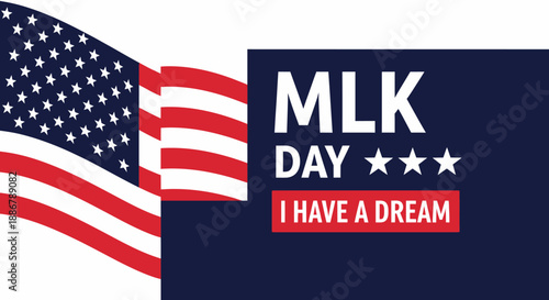 MLK Day with American Flag and "I Have a Dream" text.