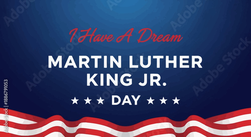 Martin Luther King Jr. Day celebration with the iconic "I Have a Dream" quote and American flag elements.