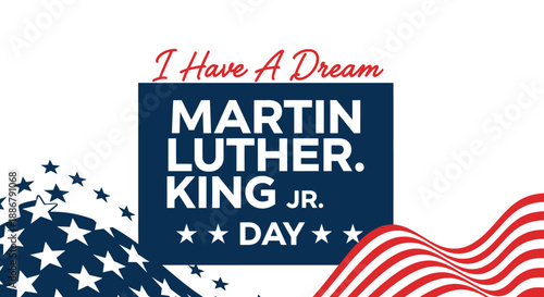 Martin Luther King Jr. Day celebration with American flag elements and the iconic phrase "I Have a Dream".