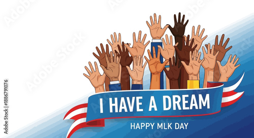 Diverse hands raised in unity under a banner that reads "I Have a Dream" celebrating MLK Day.
