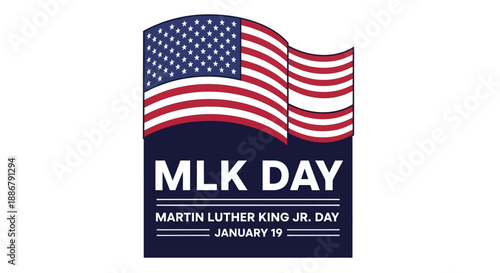 MLK Day graphic with American flag and text celebrating Martin Luther King Jr. Day on January 19th.