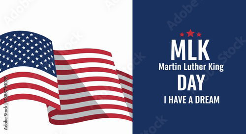 American flag waving next to text celebrating Martin Luther King Jr. Day and his famous quote "I Have a Dream.".