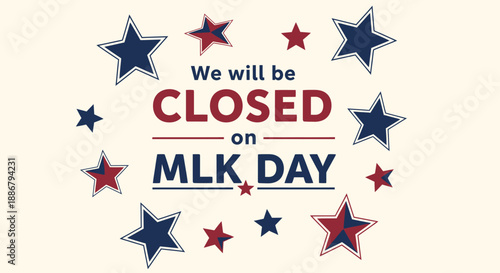 A graphic announcing that a business will be closed on MLK Day, surrounded by stars.