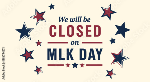 We will be closed on MLK Day, with stars and stripes design.