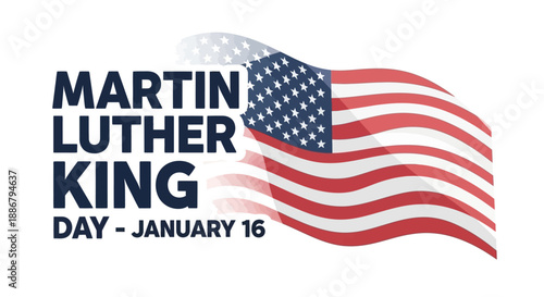 Martin Luther King Jr. Day is celebrated on January 16th, marked by the American flag.