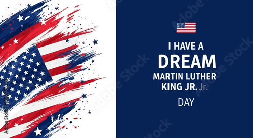 A vibrant graphic celebrating Martin Luther King Jr. Day, featuring an abstract American flag design with brush strokes and the iconic 'I Have a Dream' quote.