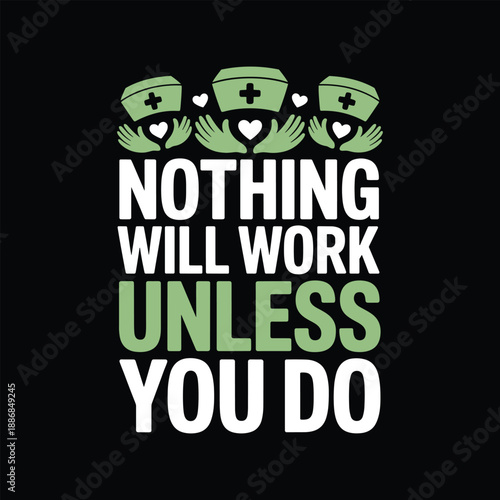 Nurses united: nothing will work unless you do