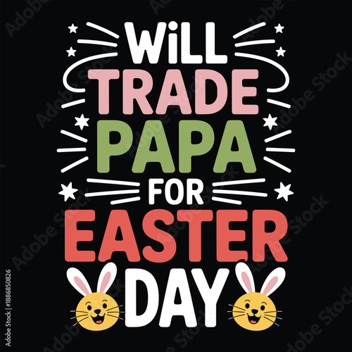 Funny easter papa trade bunny day