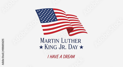 Martin Luther King Jr. Day with American Flag and "I Have a Dream" Quote
