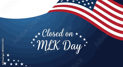 USA Flag Waving Over Blue Background with Stars and MLK Day Closure Message