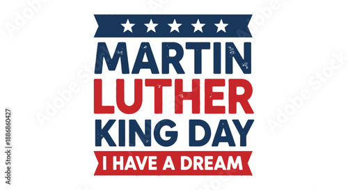Martin Luther King Day I Have a Dream graphic design with stars and ribbons