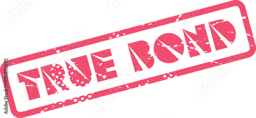 Bold pink True Bond rubber stamp signifying strong connections and genuine relationships