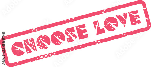 Pink Choose Love Text Stamp with Grunge Texture for Expressing Affectionate Sentiments