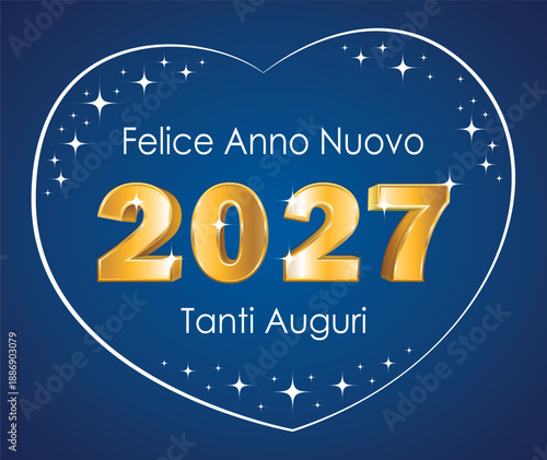 Buon anno. Numero 2027 dorato in 3D e stelle in un cuore su sfondo blu. Illustrazione disegnata a mano. Biglietto d'auguri vettoriale. Lingua italiana.