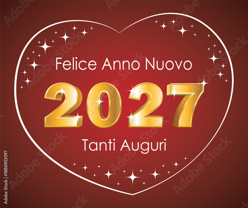 Buon anno. Numero 2027 dorato in 3D e stelle in un cuore su sfondo rosso. Illustrazione disegnata a mano. Biglietto d'auguri vettoriale. Lingua italiana.