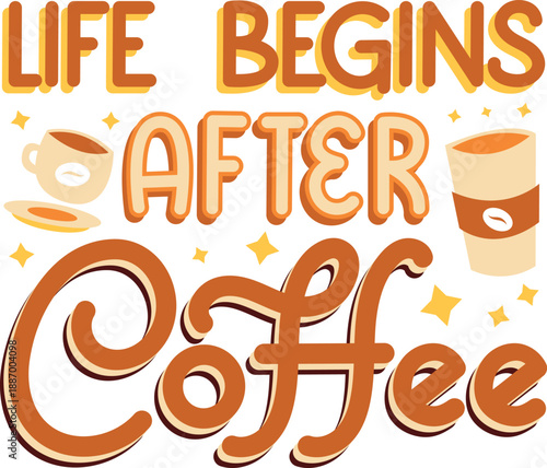 Inspirational coffee quote with coffee cups and stars for motivation and positivity