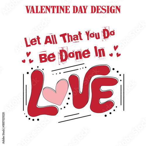 Let All That You Do Be Done In Love, Let All That You Do Be Done In Love Svg, Valentine Svg, Let All That You Do Be Done in Love Shirt, Valentine T Shirt, Christian Love Tee, Faith Quote Shirt