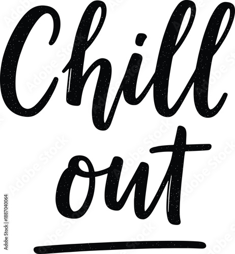 Chill Out relaxed hand lettering typography design with vintage texture for lifestyle posters branding and decor