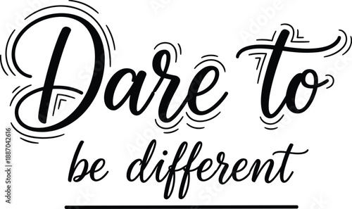 Dare To Be Different inspirational hand lettering typography design with expressive style for posters branding and decor