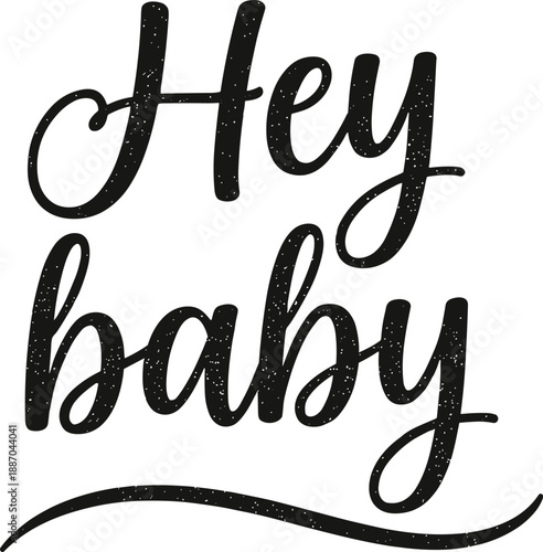 Hey Baby playful hand lettering typography design with vintage texture for posters branding apparel and decor