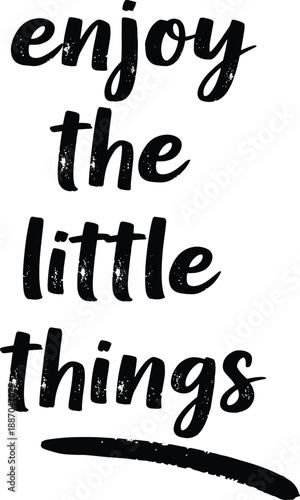 Enjoy the little things hand lettering vector quote design for home decor poster apparel and motivational typography concept