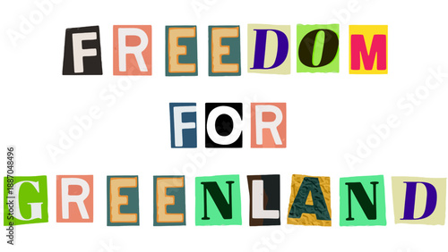 Freedom for greenland protest message with cutout letters