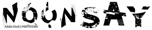 Bold Distressed Typography Text "NOON SAY" with Grunge Texture
