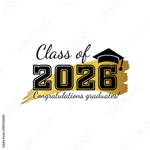 Class of 2026. Hand drawn brush gold stripe and number with education academic cap. Template for graduation party design, high school or college congratulation graduate, yearbook. Vector illustration.