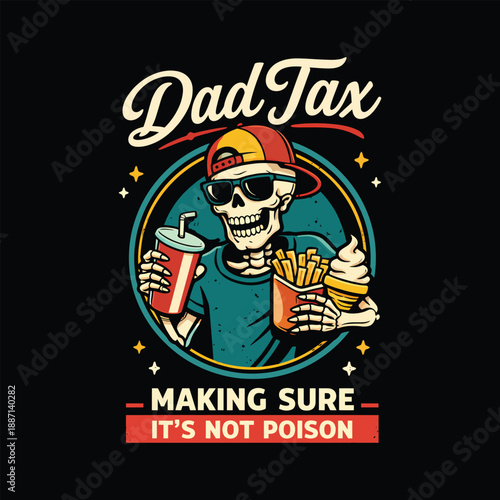 Dad Tax Making Sure It's Not Poison Funny Retro Skeleton Dad Joke Vector Design