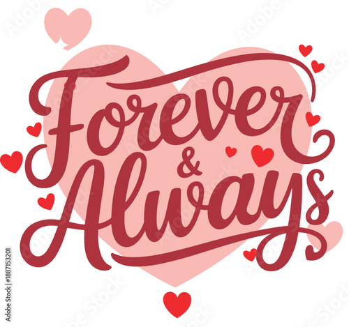 Bold red and pink script typography proclaiming 'Forever & Always' is set against a large pale heart shape with small decorative hearts.