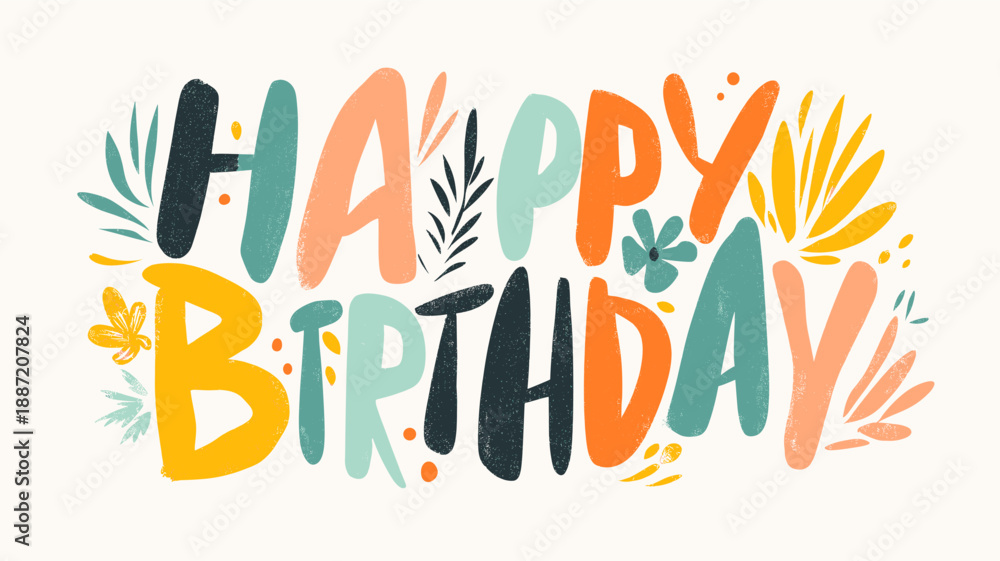 Obraz premium Happy birthday lettering combining playful design elements and vibrant colors. Happy birthday greeting text design with colorful leaves