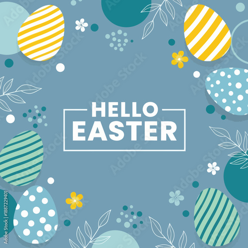 Hello Easter Greeting Card with Colorful Patterned Eggs and Abstract Floral Elements on Blue Background. Festive Spring Illustration for Holiday Celebration and Social Media Post.