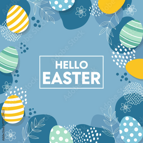 Hello Easter Greeting Card with Colorful Patterned Eggs and Abstract Floral Elements on Blue Background. Festive Spring Illustration for Holiday Celebration and Social Media Post.