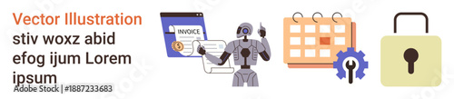 Automation, financial technology, robotics, scheduling, gear configuration, online security. A robot, invoice calendar gear and lock . Automation and financial technology concepts