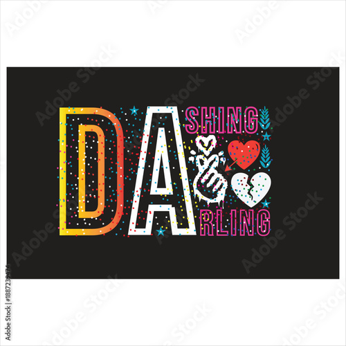Dashing darling ,typography t-shirt design , this t-shirt mentioned that lovers are very brave .