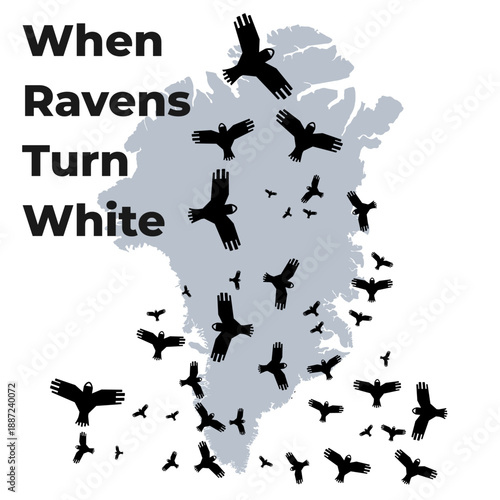 Map of Greenland with the text When Ravens Turn White on the background of many different ways of proverbs, sayings that it will not happen like until hell freezes over