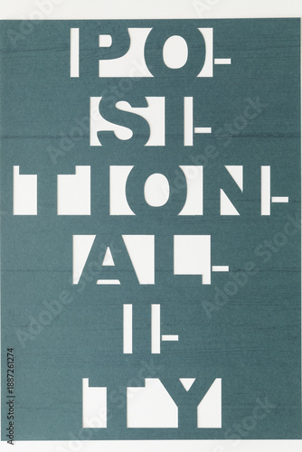 stencil sign with the word: po•si•tion•al•i•ty