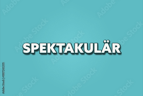 Photos Spektakulaer (Spectacular) - A turquoise banner illustration with white text
