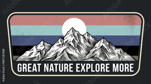 Retro Mountain Adventure Patch Design with Text "Great Nature Explore More". Vintage grunge badge graphic for outdoor themes.
