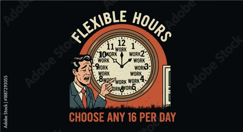 Flexible Hours Choose Any 16 Per Day - Sarcastic Corporate Work Humor Retro Graphic Illustration
