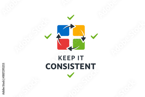 Keep it consistent graphic with colorful arrows and checkmarks